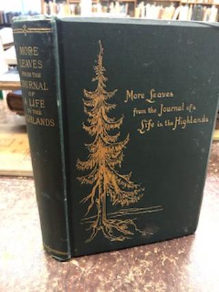Item #21-7320 MORE LEAVES FROM THE JOURNAL OF A LIFE IN THE HIGHLANDS From 1862 to 1882