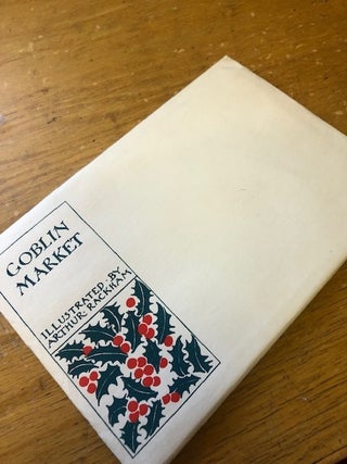 Item #21-9259 GOBLIN MARKET. Christina Rossetti, Arthur Rackham