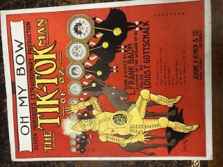 Item #22-2449 "Oh My Bow" sheet music from the play "The Tik-Tok Man Of Oz" Book and lyrics by L....
