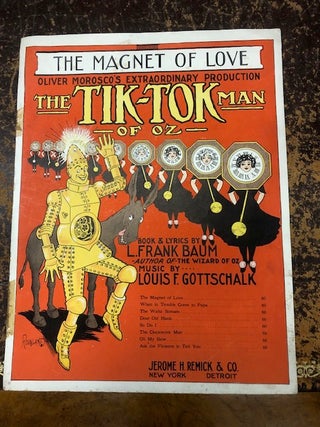 Item #22-2450 "The Magnet Of Love" sheet music from the play "The Tik-Tok Man Of Oz" Book and...