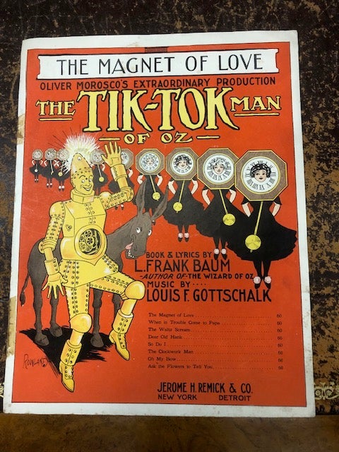 Item #22-2450 "The Magnet Of Love" sheet music from the play "The Tik-Tok Man Of Oz" Book and lyrics by L. Frank Baum, Music by Louis F. Gottschalk, Produced by Oliver Morosco. L. Frank Baum.