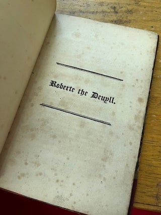 ROBERTE THE DEVYLL A Metrical Romance, From An Illuminated Manuscript