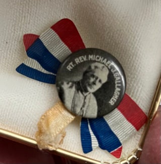 Celluloid pinback with the photographic image of "Rt. Reverend Michael J. Gallagher" the...
