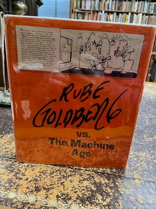 Item #22-4503 RUBE GOLDBERG VS. THE MACHINE AGE, A Retrospective Exhibition of His Work, With...