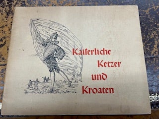 Item #22-4894 KAISERLICHE, KETZER UND KROATEN, Der Leidensweg des Hessenlands im Dreitsigjahreign...