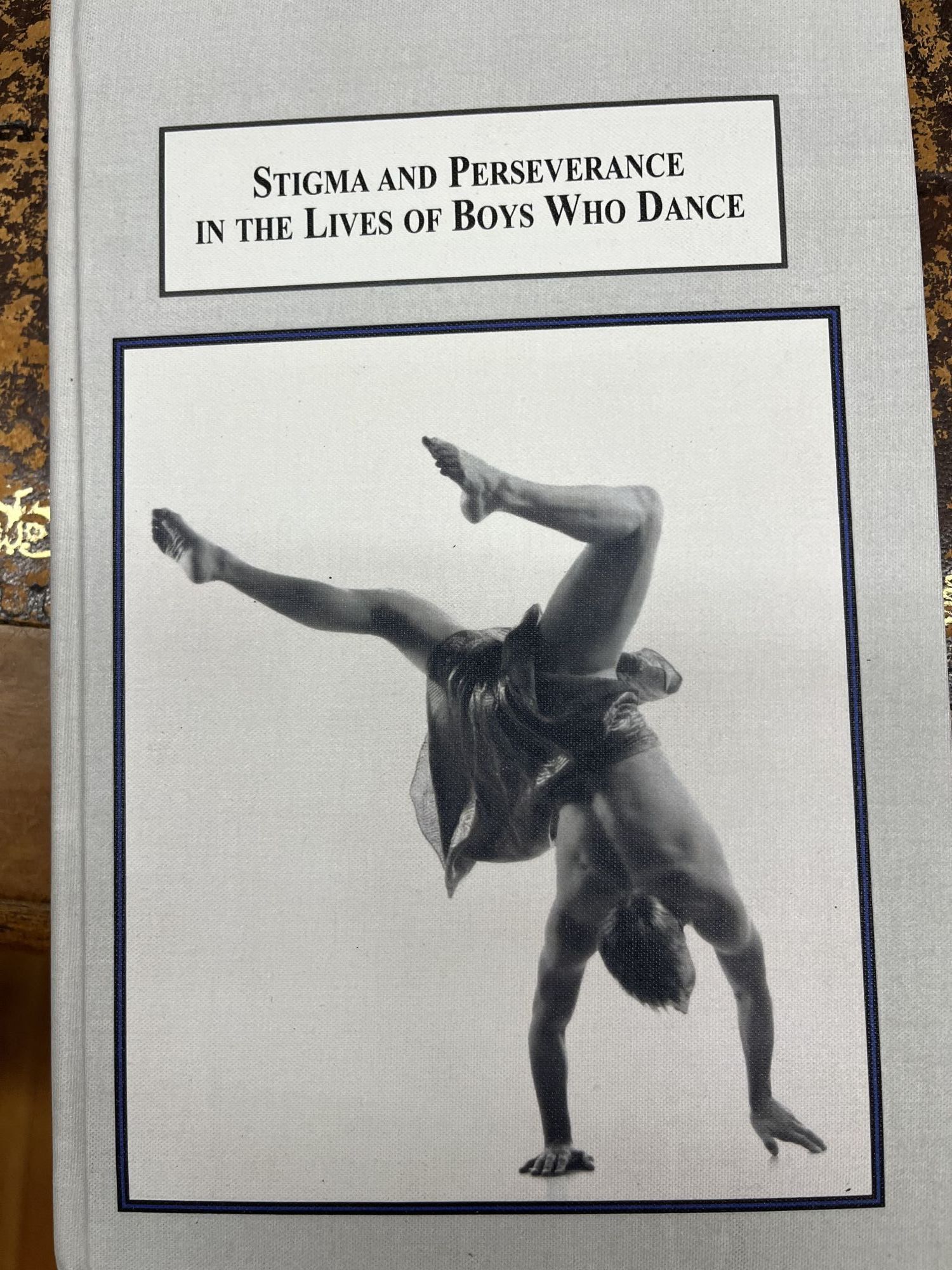 STIGMA AND PERSEVERANCE IN THE LIVES OF BOYS WHO DANCE, An Empirical ...