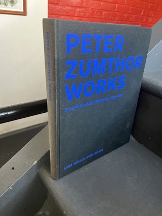 PETER ZUMTHOR WORKS, Buildings and Projects 1979-1997. Peter Zumthor, Helene Binet.