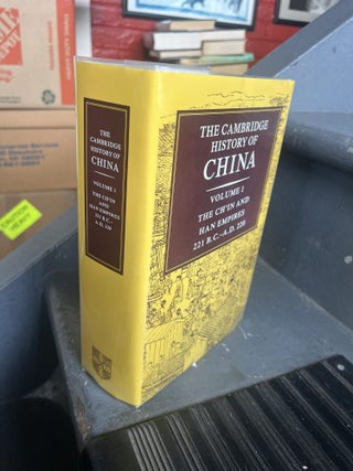 THE CAMBRIDGE HISTORY OF CHINA, Volume I, The Ch'in and Han Empires, 221 B.C-A.D. 220