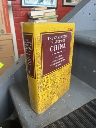 THE CAMBRIDGE HISTORY OF CHINA, Volume 6, Alien Regimes and Border States, 907-1368
