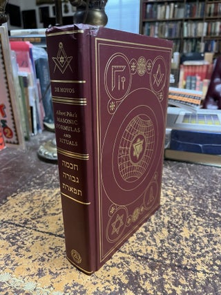 MASONIC FORMULAS AND RITUALS Transcribed by Albert Pike in 1854 and 1855&hellip