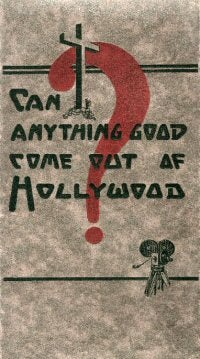 Item #96-2562 CAN ANYTHING GOOD COME OUT OF HOLLYWOOD? Laurence L. Hill, Silas E. Snyder