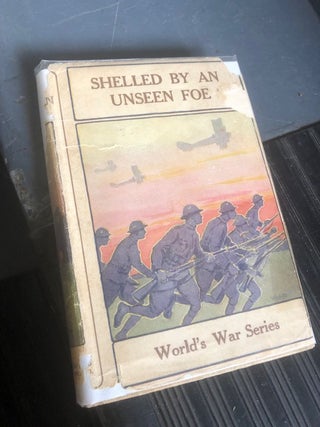 Item #96-7115 SHELLED BY AN UNSEEN FOE, World's War Series, volume 8. James Fiske