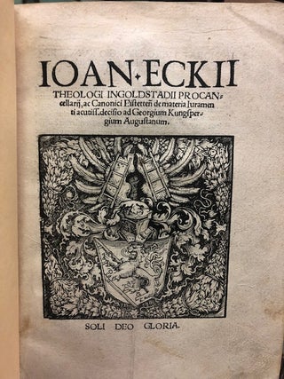 Item #97-1145 THEOLOGI INGOLDSTADII PROCANCELLARIJ . . Ioan Eckii, Johann Eck