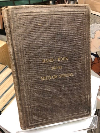 Item #97-4039 HANDBOOK FOR THE MILITARY SURGEON, Being a Compendium of the Duties of the Medical...