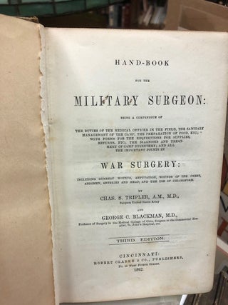 HANDBOOK FOR THE MILITARY SURGEON, Being a Compendium of the Duties of the Medical Officer in the Field . . . And All Important Points in War Surgery Including Gunshot Wounds . . .