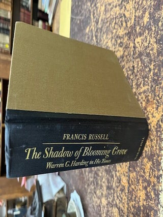 THE SHADOW OF BLOOMING GROVE, Warren Harding in His Times.