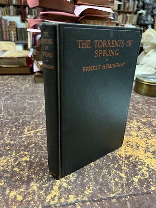 THE TORRENTS OF SPRING. Ernest Hemingway.