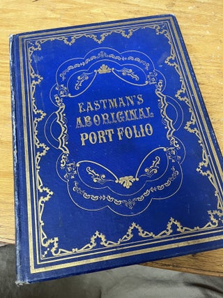 THE AMERICAN ABORIGINAL PORTFOLIO. Mary H. Eastman.