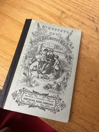 McGuffey's New First Eclectic Reader: For Young Children [presentation copy from Henry Ford]