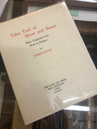 Item #99-7777 TALES TOLD OF SHEM AND SHAUN, Three Fragments from Work in Progress. James Joyce