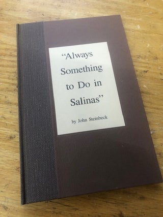 Item #99-9352 "ALWAYS SOMETHING TO DO IN SALINAS" John Steinbeck