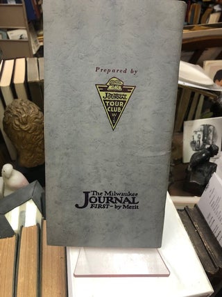 THE CALL OF THE OPEN ROAD, Wisconsin Highway Guide...Prepared by The Milwaukee Journal Tour Club [1929 edition]